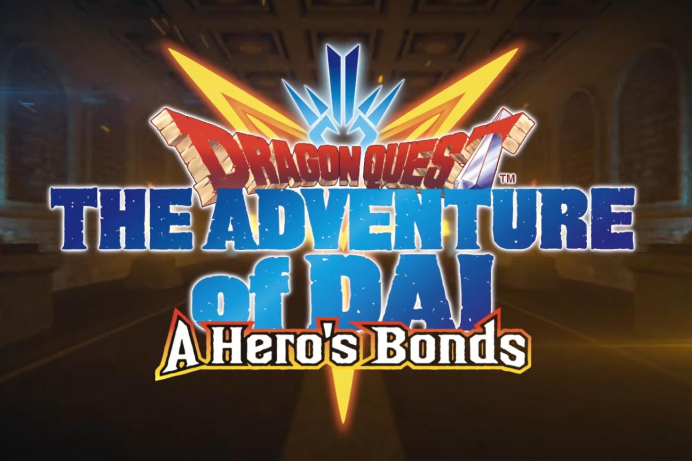 Dragon Quest The Adventure of Dai: A Hero’s Bonds Square Enix