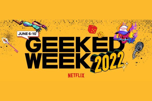 Netflix Geeked Week