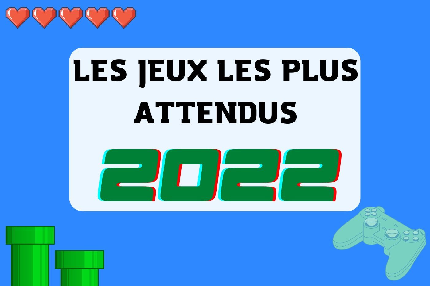 les jeux les plus attendus 2022