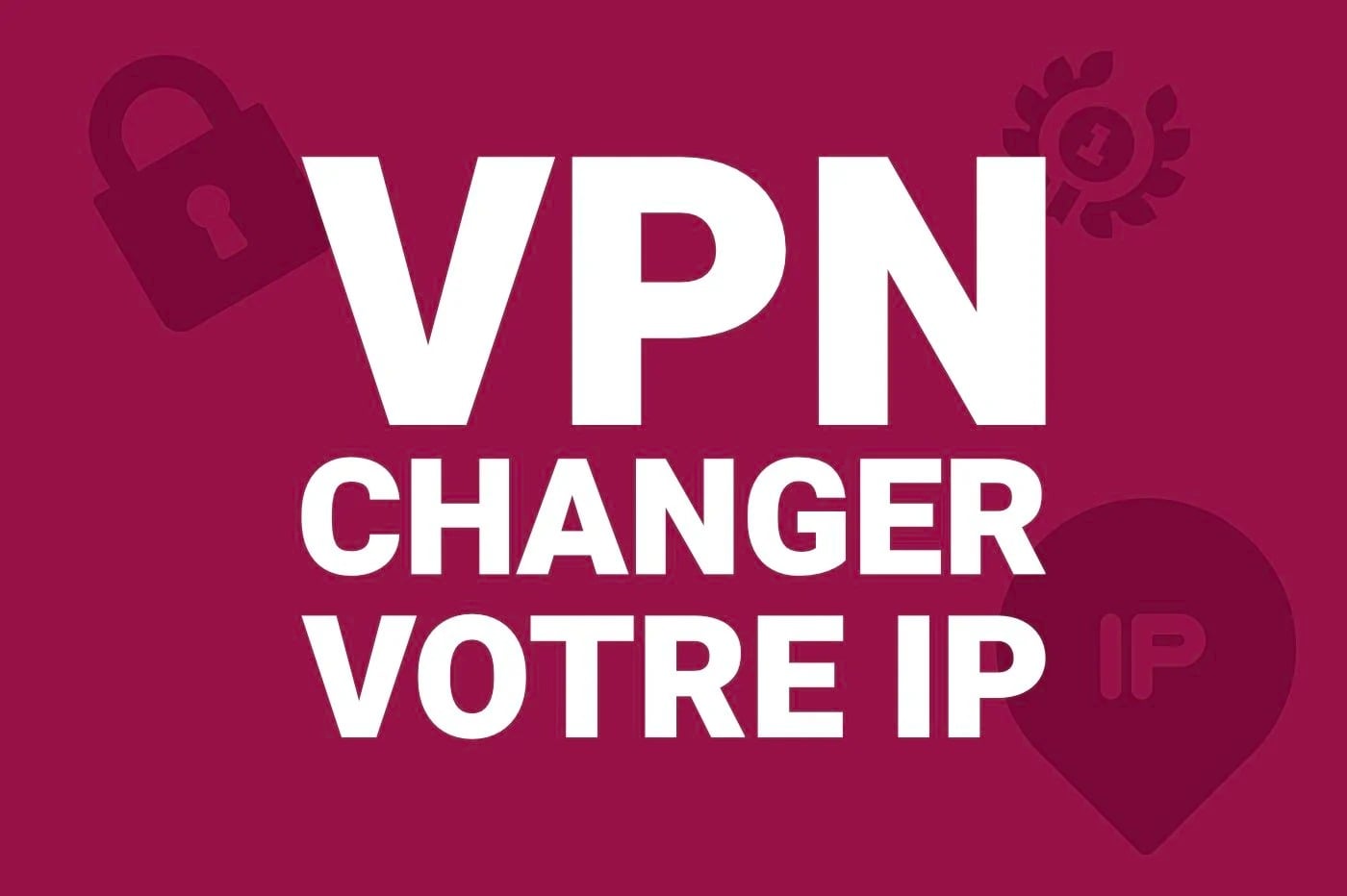 Changer Ip Avec Vpn