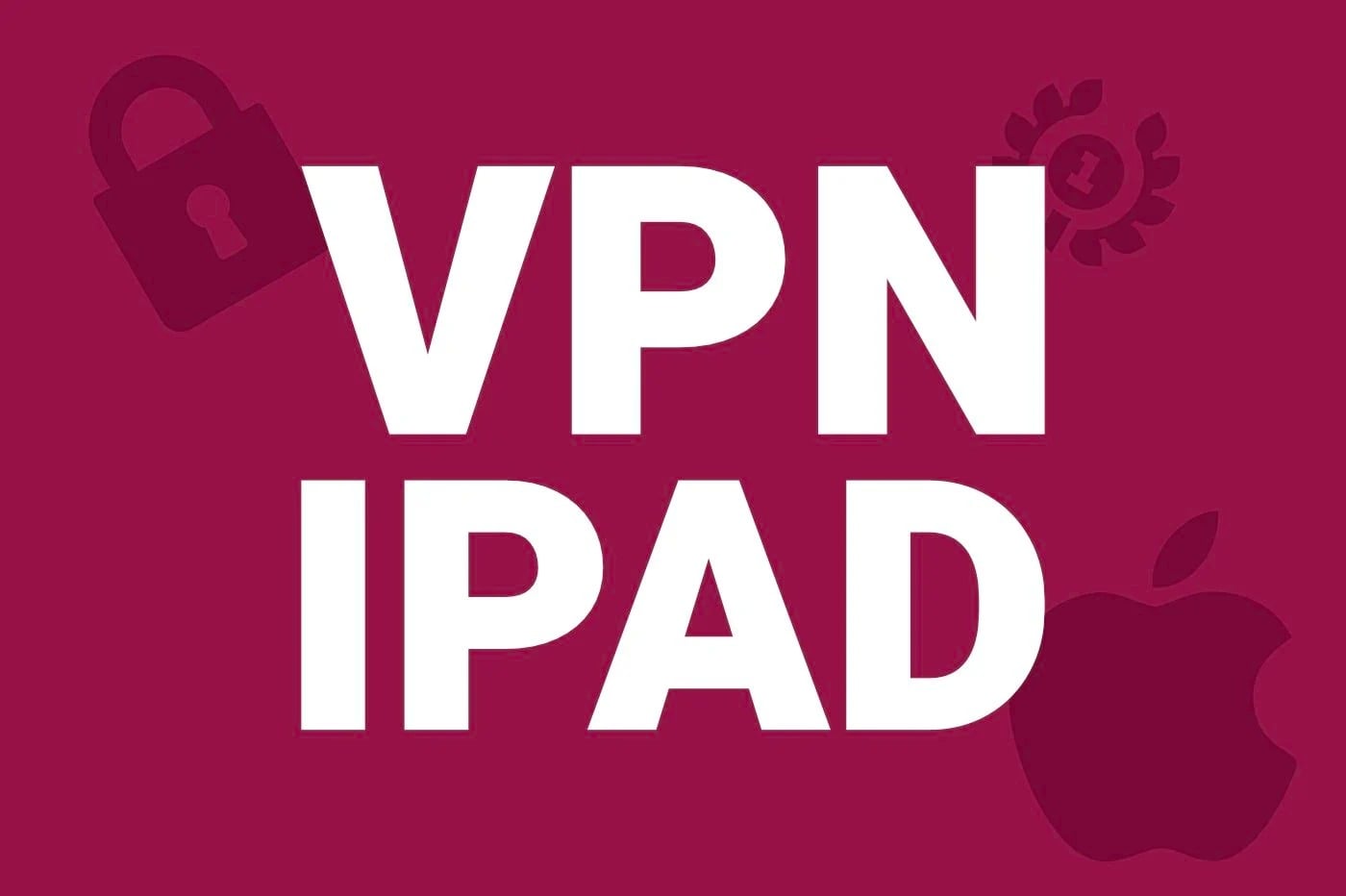 Meilleur Vpn iPad