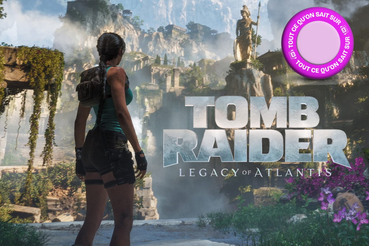 Tomb Raider Legacy of Atlantis : tout ce que l’on sait à ce jour (infos, annonces, date de sortie, lieux, personnages…)