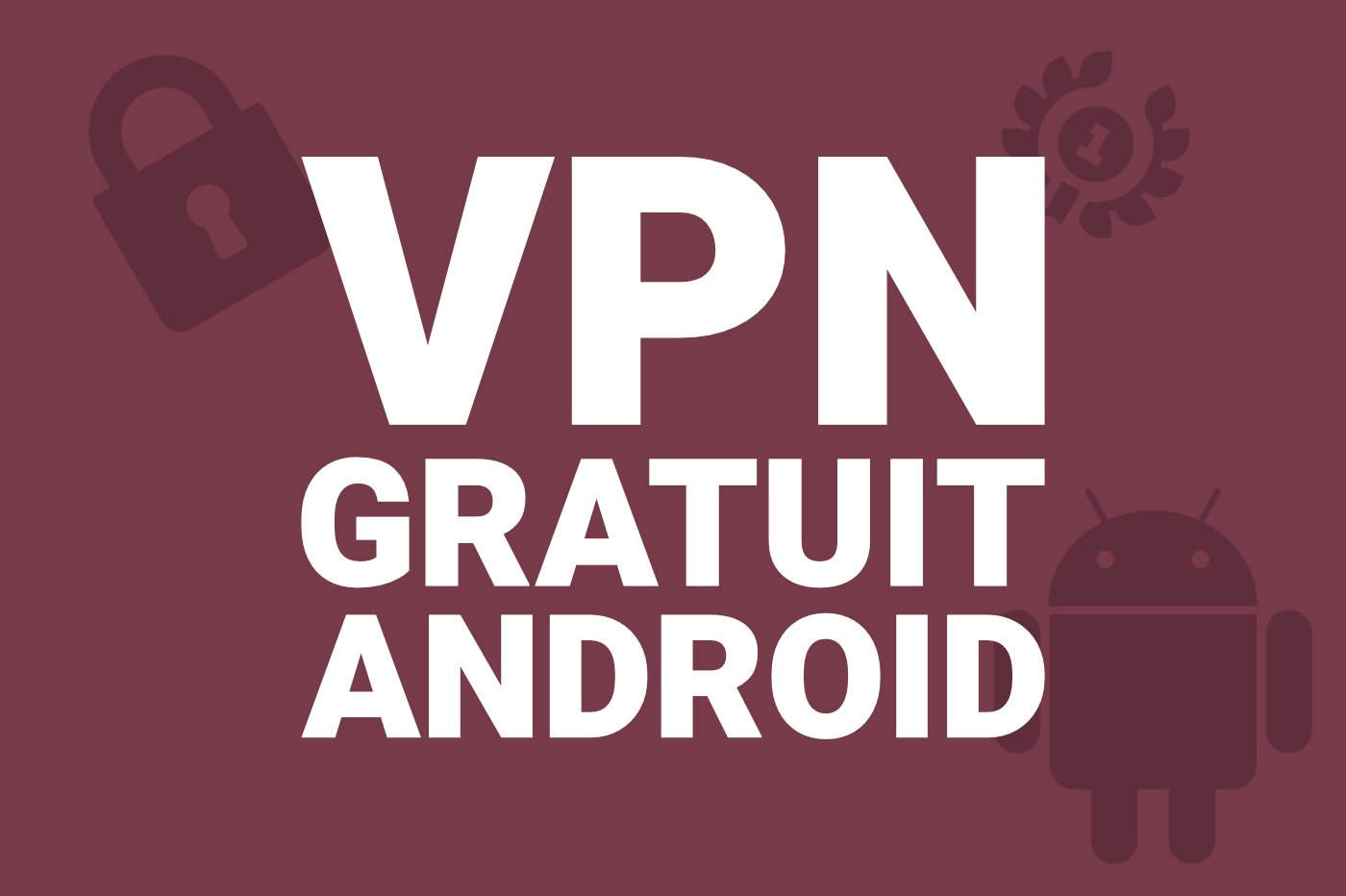 meilleur-vpn-gratuit-android