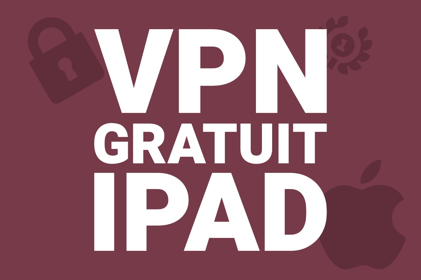 meilleur-vpn-gratuit-ipad