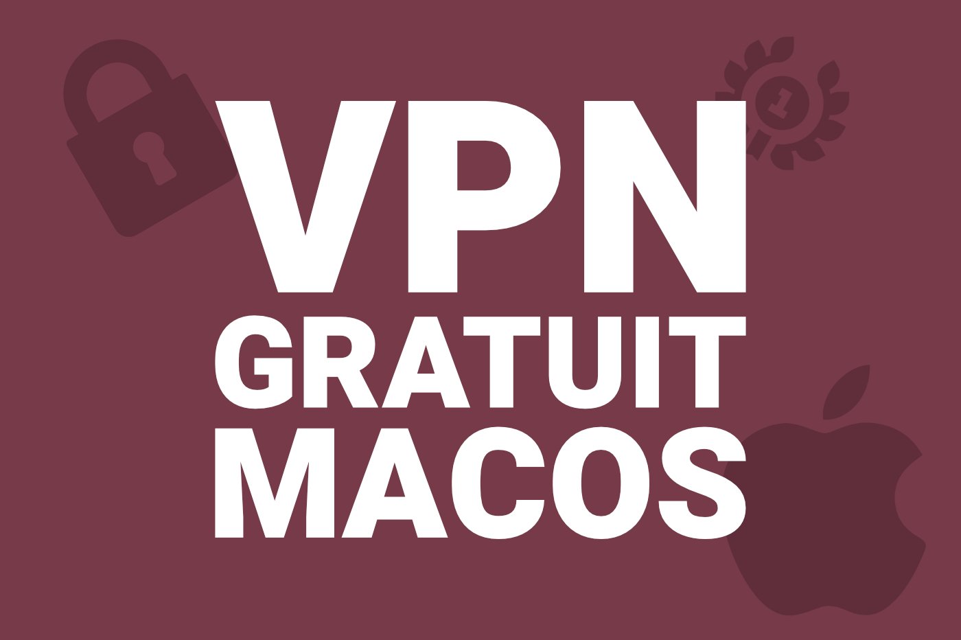 meilleur-vpn-gratuit-mac