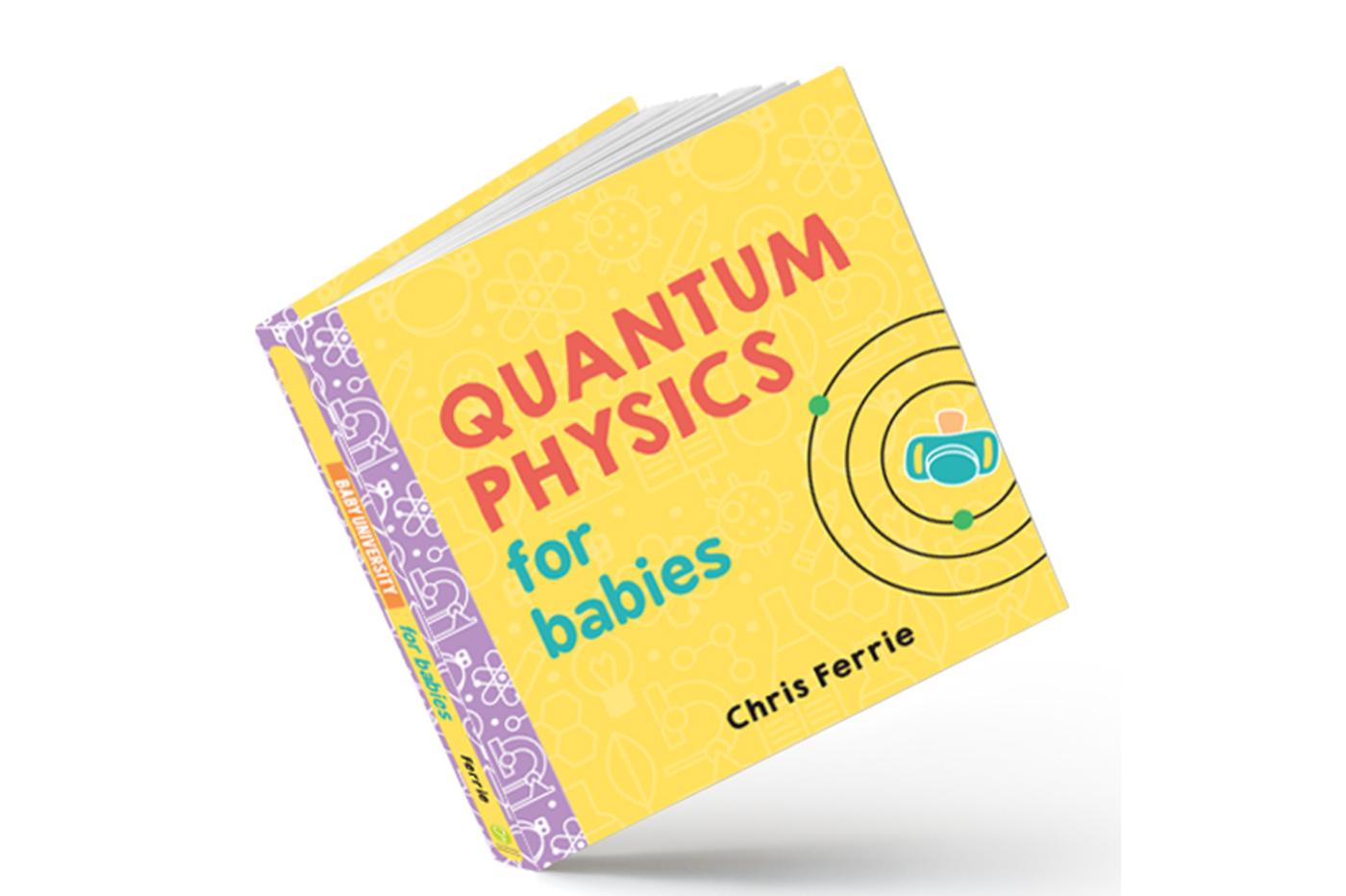 Quantum physics for babies